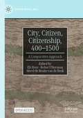 Cover: City, Citizen, Citizenship, 400-1500 - Palgrave Macmillan
