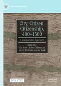 Cover: City, Citizen, Citizenship, 400-1500 - Palgrave Macmillan