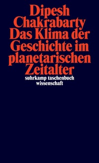 Abbildung von: Das Klima der Geschichte im planetarischen Zeitalter - Suhrkamp