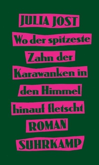 Abbildung von: Wo der spitzeste Zahn der Karawanken in den Himmel hinauf fletscht - Suhrkamp