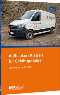 Abbildung von: Aufbaukurs Klasse 1 für Gefahrgutfahrer - ecomed Storck