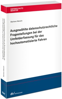 Abbildung von: Ausgewählte datenschutzrechtliche Fragestellungen bei der Umfelderfassung für das hochautomatisierte Fahren - Fachmedien Recht und Wirtschaft