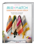 Cover: Mix & Match Farbenfrohe Decken h&auml;keln - Stiebner