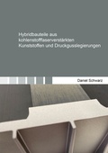 Cover: Hybridbauteile aus kohlenstofffaserverst&auml;rkten Kunststoffen und Druckgusslegierungen - Shaker