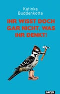Abbildung von: Ihr wisst doch gar nicht, was ihr denkt! - SATYR Verlag