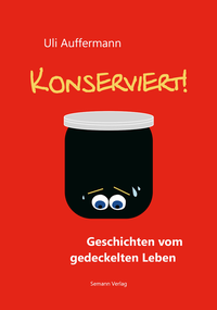 Enlarge image Cover: Konserviert! - Semann Verlag