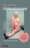 Abbildung von: Das hilft bei Osteoporose - Alles zu Ursachen, Diagnostik und ganzheitlicher Behandlung - Herbig in der Franckh-Kosmos Verlags-GmbH & Co. KG