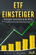 Cover: ETF F&Uuml;R EINSTEIGER - Intelligent investieren an der B&ouml;rse: Wie Sie die Krisenzeiten jetzt zu Ihrem eigenen Vorteil nutzen und mit den Strategien der Profi-Investoren maximale Rendite erzielen - EoB