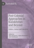 Cover: Post-Colonial Approaches in Kazakhstan and Beyond - Palgrave Macmillan