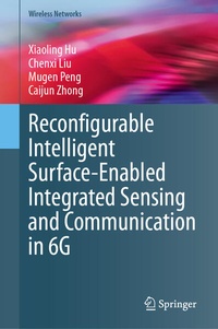 Enlarge image Cover: Reconfigurable Intelligent Surface-Enabled Integrated Sensing and Communication in 6G - Springer