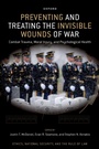 Cover: Preventing and Treating the Invisible Wounds of War - OUP eBook