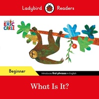 Abbildung von: Ladybird Readers Beginner Level - Eric Carle - What Is It? (ELT Graded Reader) - Ladybird