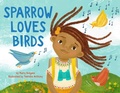 Cover: Sparrow Loves Birds - Little, Brown Young Readers