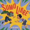 Cover: Sumo Libre - Little, Brown Young Readers