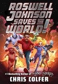 Cover: Roswell Johnson Saves the World! - Little, Brown Books for Young Readers