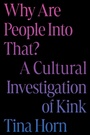Cover: Why Are People Into That? - Grand Central Publishing
