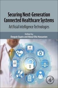 Enlarge image Cover: Securing Next-Generation Connected Healthcare Systems - Academic Press