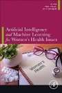 Cover: Artificial Intelligence and Machine Learning for Women's Health Issues - Academic Press