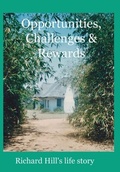 Cover: Opportunities, Challenges & Rewards - Richard Hill