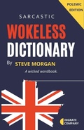 Cover: Wokeless Dictionary (A Wicked Wordbook) - Steve Morgan