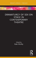 Cover: Dramaturgy of Sex on Stage in Contemporary Theatre - Routledge
