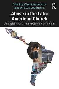 Abbildung von: Abuse in the Latin American Church - Routledge
