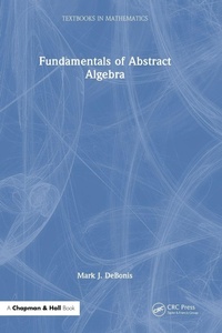 Enlarge image Cover: Fundamentals of Abstract Algebra - Chapman & Hall/CRC