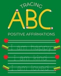 Cover: Tracing ABC Positive Affirmations - IngramSpark