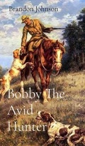 Cover: Bobby The Avid Hunter - EV Publishing
