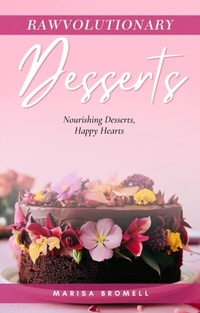 Abbildung von: Rawvolutionary Desserts - Raw Bites By Risa