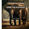 Cover: The Magical Echoes of Eddie the Elephant - IngramSpark