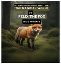 Cover: The Magical World of Felix the Fox - IngramSpark