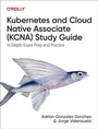 Cover: Kubernetes and Cloud Native Associate (KCNA) Study Guide - O'Reilly