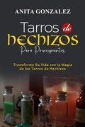 Cover: Tarros de Hechizos para Principiantes - Anita Gonzalez