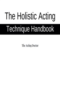 Abbildung von: The Holistic Acting Technique Handbook - Independent