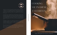 Abbildung von: COOKING VIETNAMESE FAVORITES  Easy Recipes for Every Home - Kiet Huynh