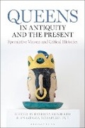 Cover: Queens in Antiquity and the Present - Bloomsbury Academic