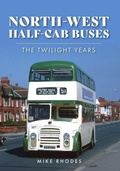 Cover: North-West Half-cab Buses - Amberley Publishing