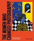Cover: The Women Who Changed Photography - Laurence King Publishing