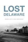 Cover: Lost Delaware - History Press