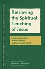 Cover: Retrieving the Spiritual Teaching of Jesus - Fordham University Press