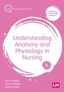 Cover: Understanding Anatomy and Physiology in Nursing - Learning Matters Ltd