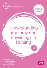 Enlarge image Cover: Understanding Anatomy and Physiology in Nursing - Learning Matters Ltd