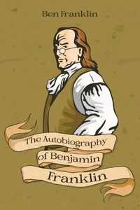 Abbildung von: The Autobiography of Benjamin Franklin - Cedar Lake Classics