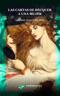 Cover: Las cartas de Gustavo Adolfo B&eacute;cquer. A una mujer - Esmeralda Publishing LLC