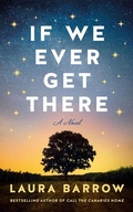 Cover: If We Ever Get There - Lake Union Publishing