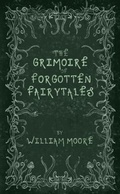 Cover: The Grimoire of Forgotten Fairytales - Precipice