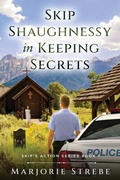 Cover: Skip Shaughnessy in Keeping Secrets - Marjorie Strebe