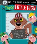 Cover: True Crime Fairy Tales The Three Little Pigs - Make Believe Ideas