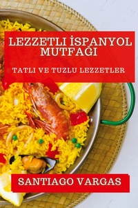 Abbildung von: Lezzetli &#304;spanyol Mutfa&#287;&#305; - Santiago Vargas